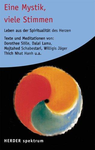 Eine Mystik - viele Stimmen. Leben aus der Spiritualität des Herzens