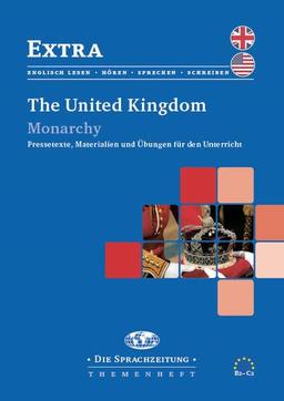 The United Kingdom: Monarchy (Extra: Themenheftreihe für den Englischunterricht)