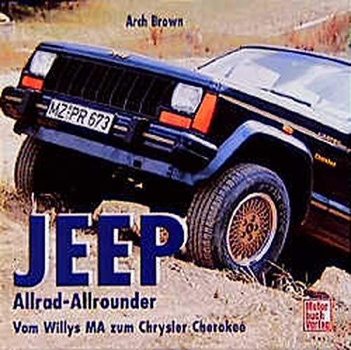 Jeep. Allrad-Allrounder. Vom Willys MA zum Chrysler Cherokee