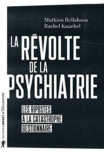 La révolte de la psychiatrie : les ripostes à la catastrophe gestionnaire