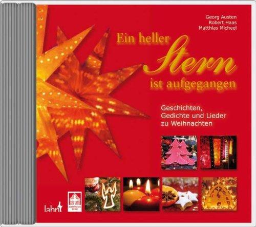 Ein heller Stern ist aufgegeangen: Geschichten, Gedichte und Lieder zu Weihnachten