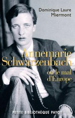 Annemarie Schwarzenbach ou Le mal d'Europe