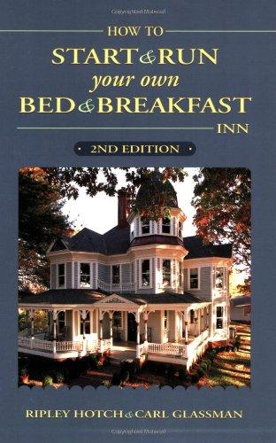 How to Start and Run Your Own Bed and Breakfast Inn