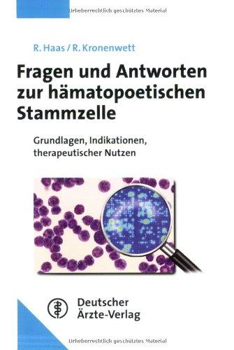 Fragen und Antworten zur hämatopoetischen Stammzelle: Grundlagen, Indikationen, therapeutischer Nutzen