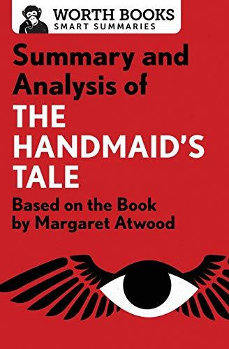 Summary and Analysis of The Handmaid's Tale: Based on the Book by Margaret Atwood (Smart Summaries)