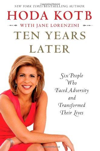 Ten Years Later: Six People Who Faced Adversity and Transformed Their Lives