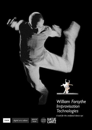 William Forsythe: Improvisation Technologies. A Tool for the Analytical Dance Eye