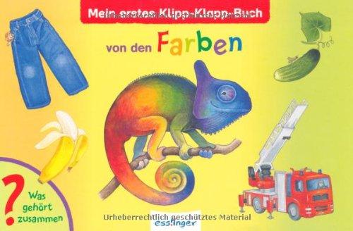 Mein erstes Klipp-Klapp-Buch von den Farben: Was gehört zusammen?