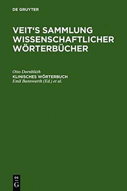 Klinisches Wörterbuch: Die Kunstausdrücke der Medizin (Veit's Sammlung wissenschaftlicher Wörterbücher)