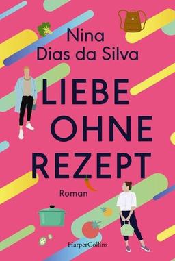 Liebe ohne Rezept: Roman