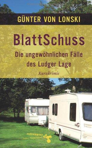 BlattSchuss: Die ungewöhnlichen Fälle des Ludger Lage. Kurzkrimis