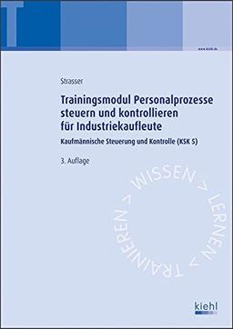 Trainingsmodul Personalprozesse steuern und kontrollieren für Industriekaufleute: Kaufmännische Steuerung und Kontrolle (KSK 5)