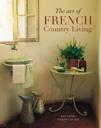 Art of French Country Living (Travel & Style)