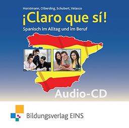 ¡Claro que si! - Spanisch im Alltag und im Beruf: Audio CD