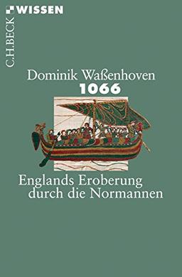 1066: Englands Eroberung durch die Normannen (Beck'sche Reihe)