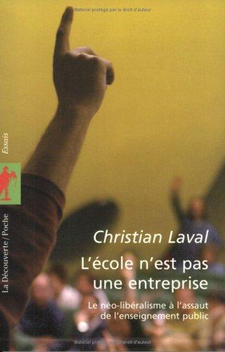 L'école n'est pas une entreprise : le néo-libéralisme à l'assaut de l'enseignement public