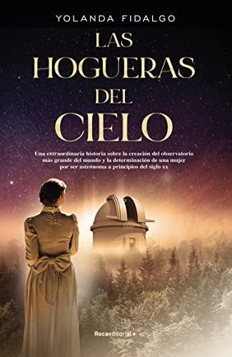 Las hogueras del cielo (Novela histórica)