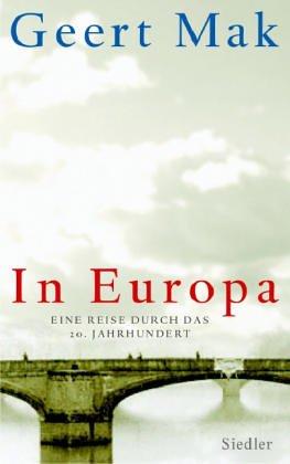 In Europa. Eine Reise durch das 20. Jahrhundert