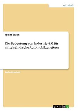 Die Bedeutung von Industrie 4.0 für mittelständische Automobilzulieferer