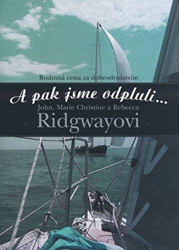 A pak jsme odpluli...: Rodinná cesta za dobrodružstvím (2005)