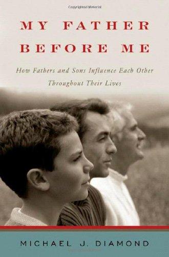 My Father Before Me: How Fathers and Sons Influence Each Other Throughout Their Lives