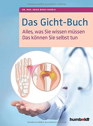 Das Gicht-Buch: Alles, was Sie wissen müssen. Das können Sie selbst tun