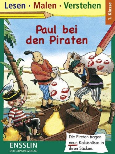 Lesen. Malen. Verstehen. Paul bei den Piraten: 1. Klasse