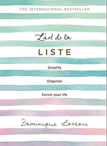 L’art de la Liste: Simplify, organise and enrich your life