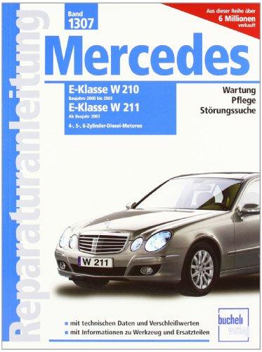 Mercedes E-Klasse Diesel, Vier-, Fünf- und Sechszylinder: Serie W210, 2000-2002 / Serie W211, ab 2003 / 2.2/2.7/3.0/3.2 Liter: E200/E220 2,2 Liter, ... 642, 646, 647, 648 (Reparaturanleitungen)