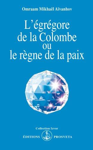 L'égrégore de la colombe ou le règne de la paix