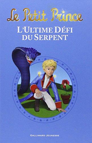 Le Petit Prince. L'ultime défi du serpent