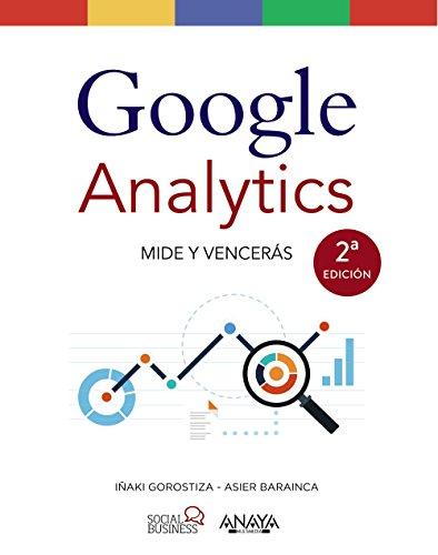 Google analytics : mide y vencerás (SOCIAL MEDIA)