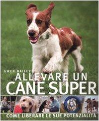 Allevare un cane super