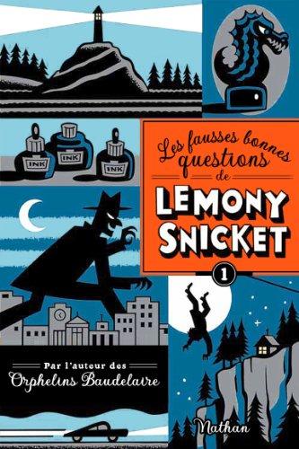 Les fausses bonnes questions de Lemony Snicket. Vol. 1. Mais qui cela peut-il être à cette heure ?