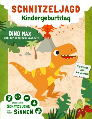 Schnitzeljagd Kindergeburtstag: Schatzsuche mit allen Sinnen - erlebe mit Dino Max eine unvergessliche Geburtstagsparty - Komplettes Set mit kreativen Spielen und Experimenten