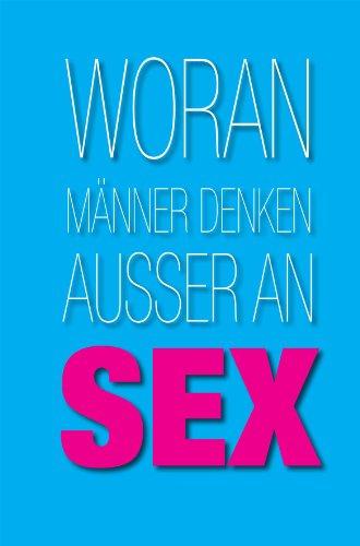 Woran Männer denken außer an Sex