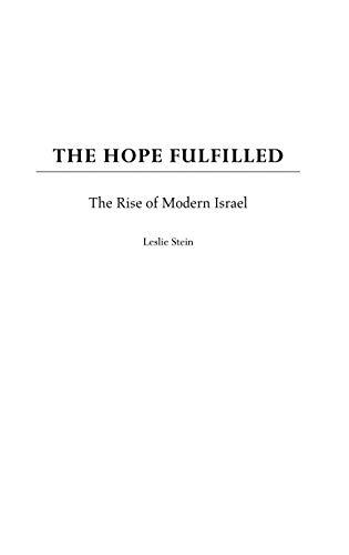 The Hope Fulfilled: The Rise of Modern Israel (Praeger Series on Jewish and Israeli Studies)