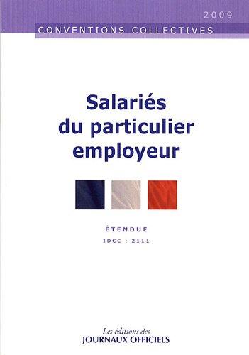 Salariés du particulier employeur : convention collective nationale du 24 novembre 1999 (étendue par arrêté du 2 mars 2000) : IDCC 2111