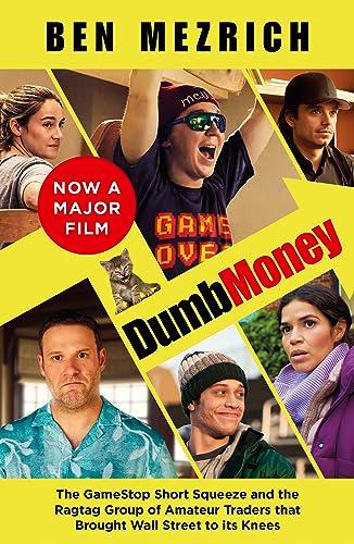 Dumb Money: The Major Motion Picture, based on the bestselling novel previously published as The Antisocial Network