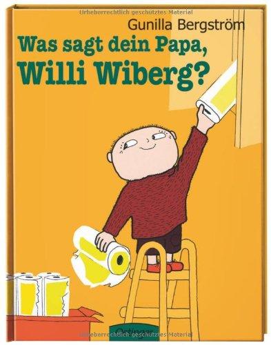 Was sagt dein Papa, Willi Wiberg?