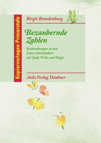 Kopiervorlagen Mathematik / Bezaubernde Zahlen: Rechenübungen zu den Unterrichtsinhalten mit Spaß, Tricks und Magie