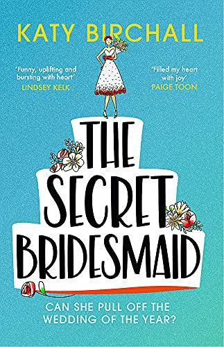 The Secret Bridesmaid: The best laugh-out-loud romantic comedy of 2021: The laugh-out-loud romantic comedy of the year!