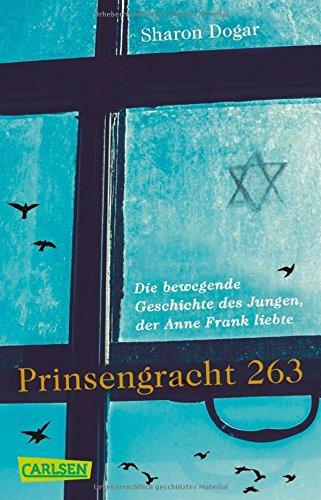 Prinsengracht 263: Die bewegende Geschichte des Jungen, der Anne Frank liebte