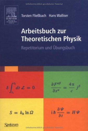 Arbeitsbuch zur Theoretischen Physik: Repetitorium und Übungsbuch