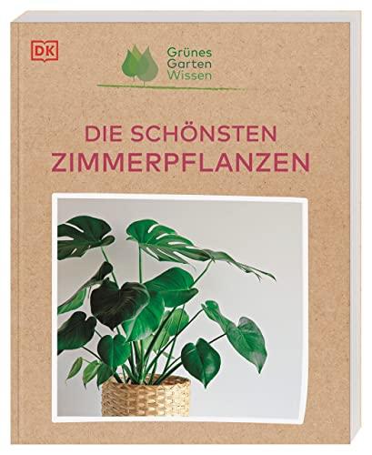 Die schönsten Zimmerpflanzen (Grünes Gartenwissen)