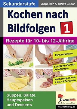 Kochen nach Bildfolgen 1: Band 1: Rezepte für 10- bis 12-Jährige