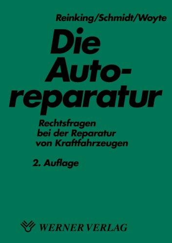 Die Autoreparatur: Rechtsfragen bei der Reparatur von Kraftfahrzeugen