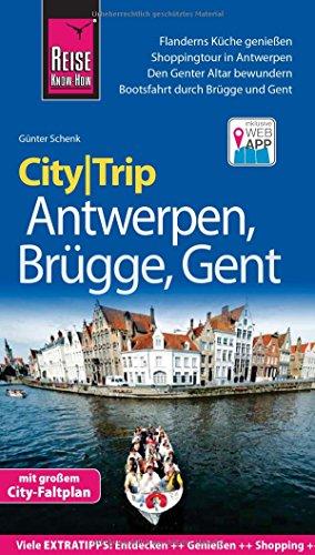 Reise Know-How CityTrip Antwerpen, Brügge, Gent: Reiseführer mit Stadtplan und kostenloser Web-App