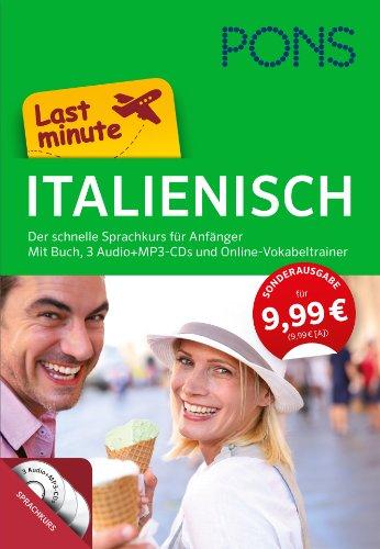 PONS Last minute Sprachkurs Italienisch: Der schnelle Einstieg für Anfänger mit 3 Audio+MP3-CDs mit Leporello und Online-Vokabeltrainer