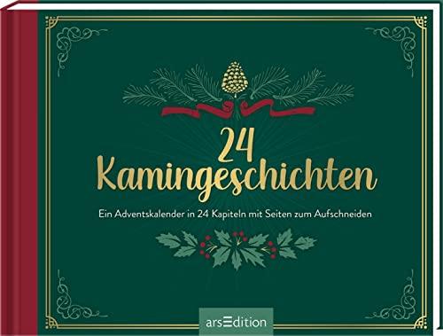 24 Kamingeschichten: Ein Adventskalender zum Aufschneiden | Für gemütliche Schmökerstunden